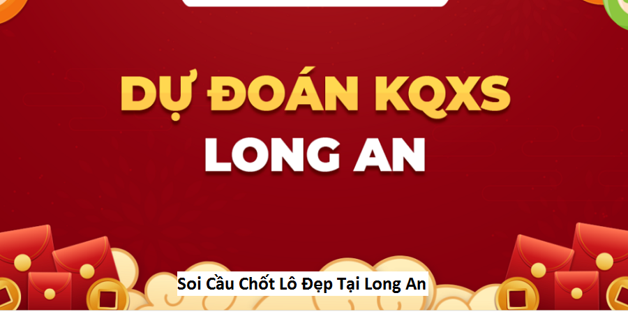 Soi Cầu Chốt Lô Đẹp Tại Long An